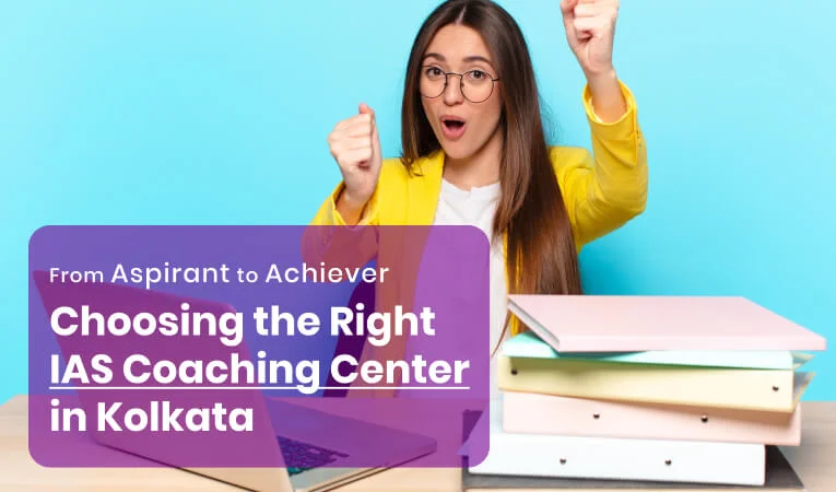 From Aspirant to Achiever: Choosing the Right IAS Coaching Center in Kolkata