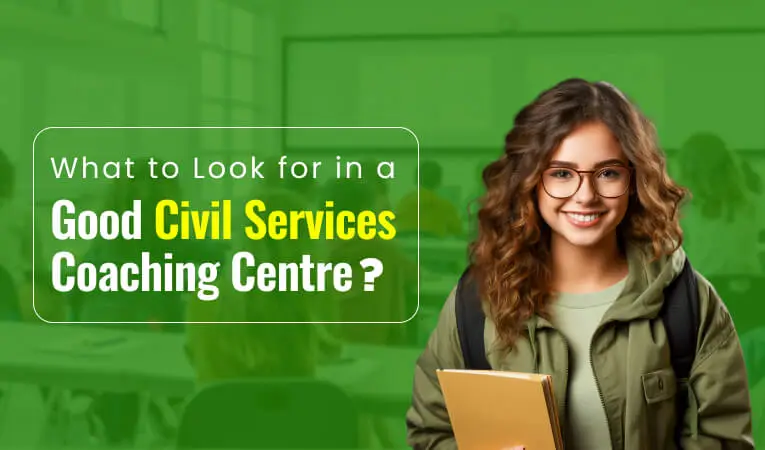 What to Look for in a Good Civil Services Coaching Centre