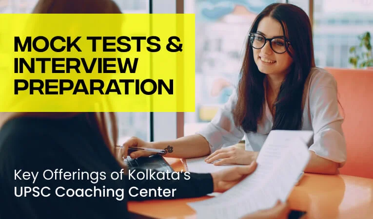 Mock Tests and Interview Preparation: Key Offerings of Kolkata’s UPSC Coaching Center