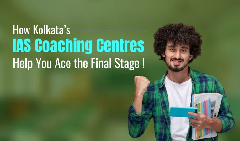 Interview Preparation: How Kolkata’s IAS Coaching Centres Help You Ace the Final Stage